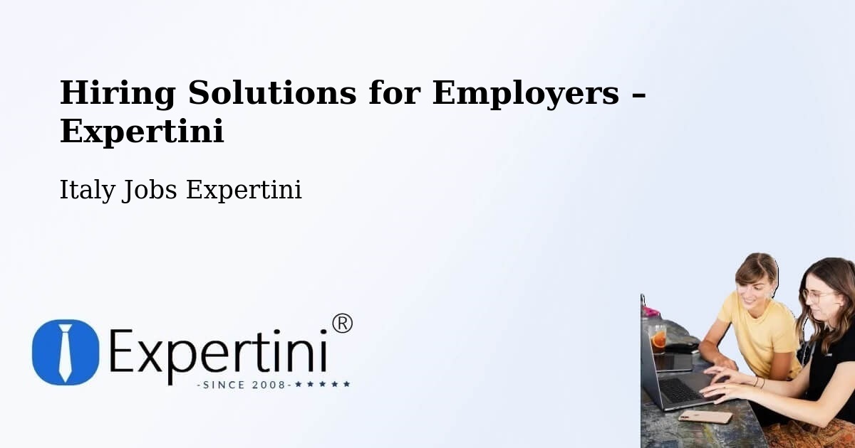 Hiring Solutions for Employers in Florence - Florence, Italy Jobs Expertini